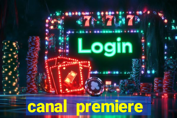 canal premiere futebol ao vivo gratis